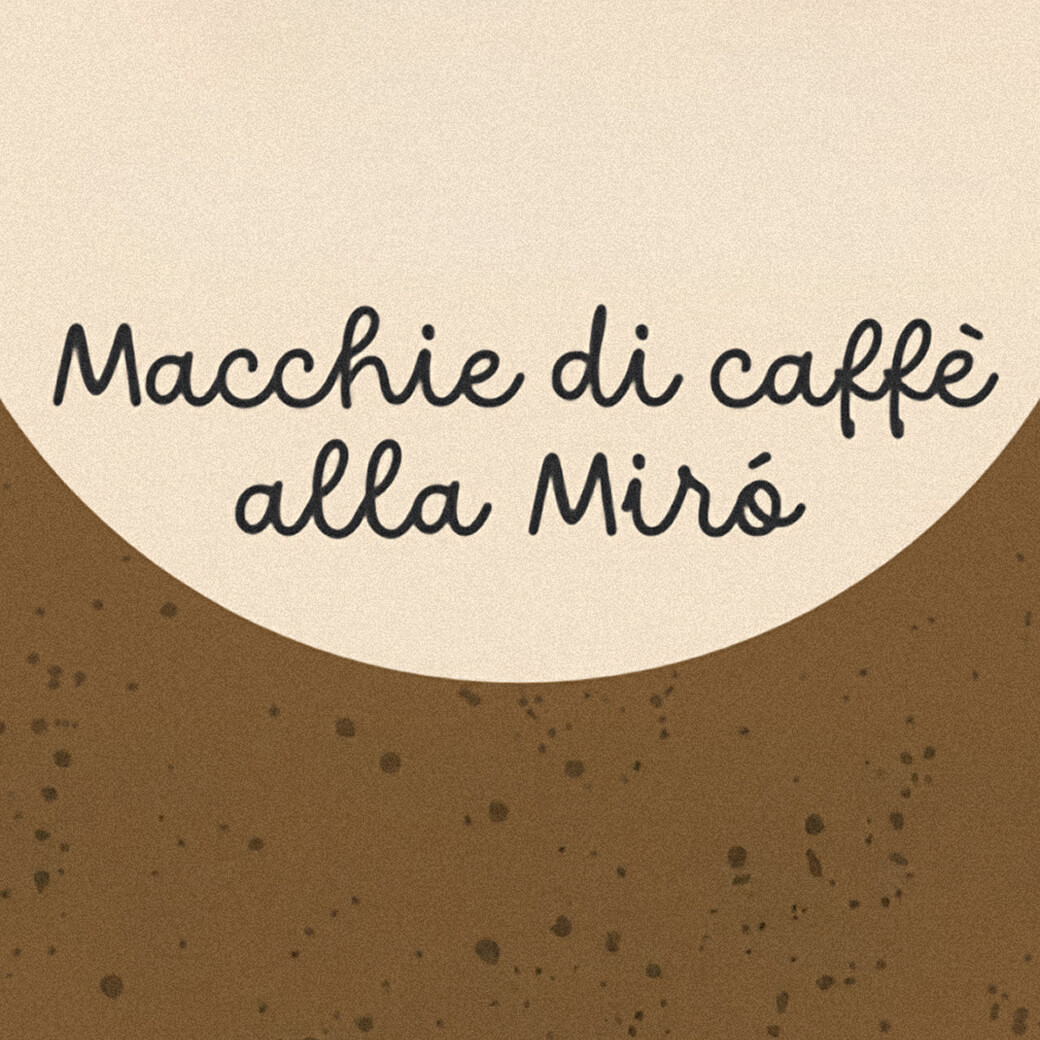 MACCHIE DI CAFFÈ ALLA MIRÓ - Laboratorio per bambini